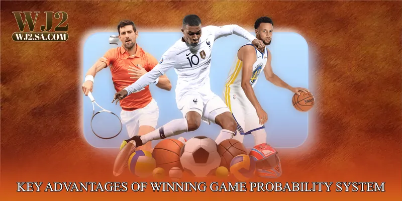 Key Advantages of Winning Game Probability System