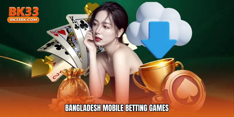 Bangladesh mobile betting games