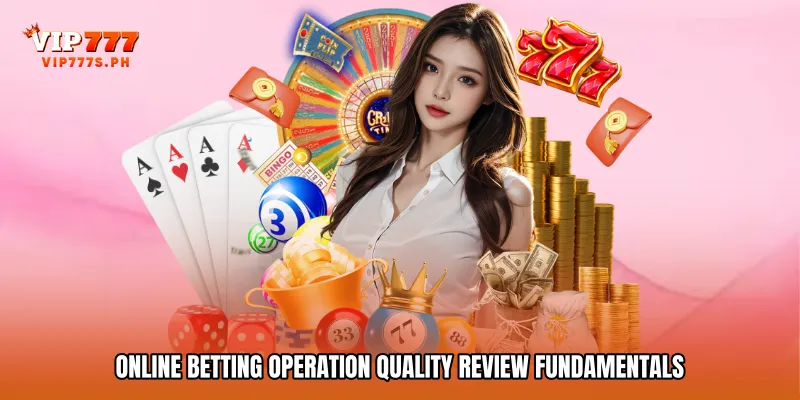 Online Betting Operation Quality Review Fundamentals