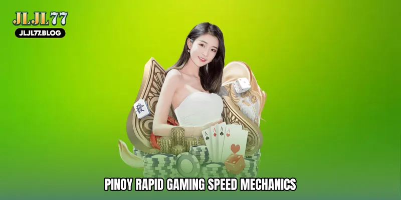 Pinoy rapid gaming Speed Mechanics