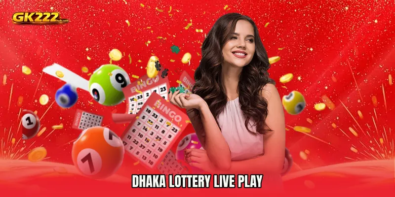 Dhaka Lottery live play