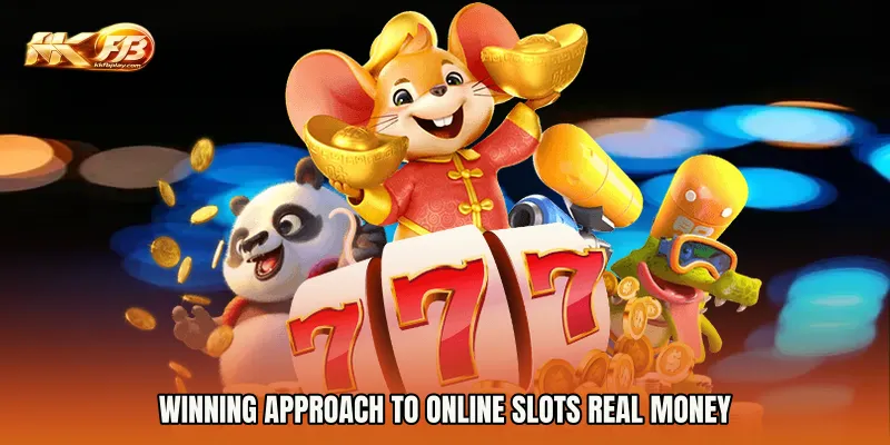 Winning Approach to Online Slots Real Money